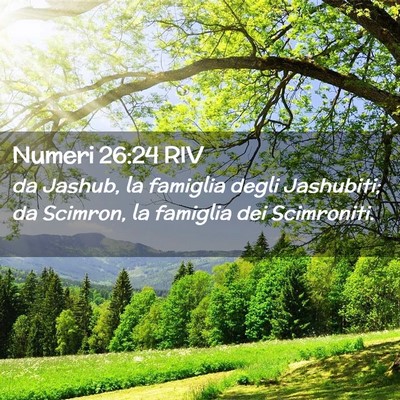 Picture 02 - Numeri 26:24 RIV - da Jashub, la famiglia degli Jashubiti; da - Bible Verse Picture