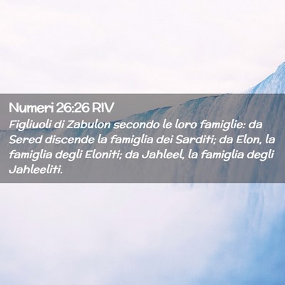 Picture 02 - Numeri 26:26 RIV - Figliuoli di Zabulon secondo le loro famiglie: da - Bible Verse Picture