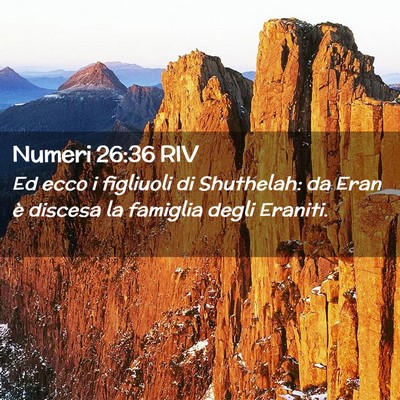 Picture 02 - Numeri 26:36 RIV - Ed ecco i figliuoli di Shuthelah: da Eran è - Bible Verse Picture