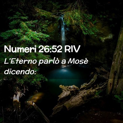 Picture 02 - Numeri 26:52 RIV - L’Eterno parlò a Mosè - Bible Verse Picture