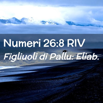 Picture 02 - Numeri 26:8 RIV - Figliuoli di Pallu: - Bible Verse Picture