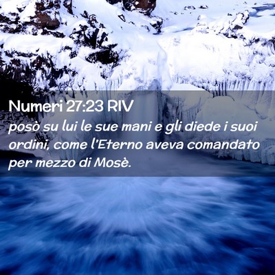Picture 02 - Numeri 27:23 RIV - posò su lui le sue mani e gli diede i suoi - Bible Verse Picture