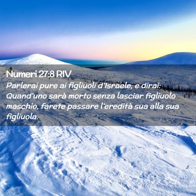 Picture 02 - Numeri 27:8 RIV - Parlerai pure ai figliuoli d’Israele, e dirai: - Bible Verse Picture