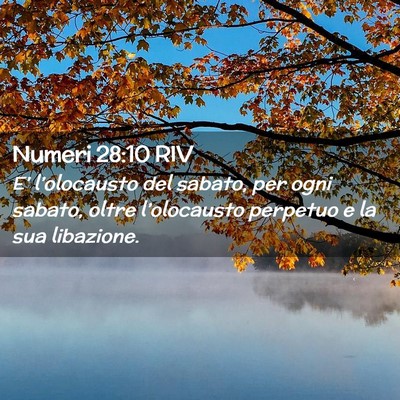 Picture 02 - Numeri 28:10 RIV - E’ l’olocausto del sabato, per ogni sabato, - Bible Verse Picture