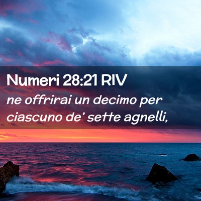 Picture 02 - Numeri 28:21 RIV - ne offrirai un decimo per ciascuno de’ sette - Bible Verse Picture
