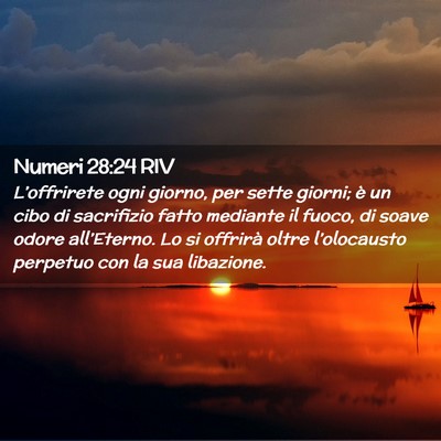Picture 02 - Numeri 28:24 RIV - L’offrirete ogni giorno, per sette giorni; è - Bible Verse Picture