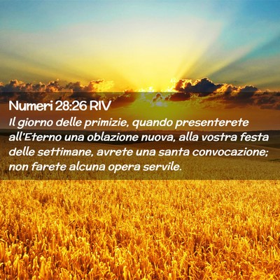 Picture 02 - Numeri 28:26 RIV - Il giorno delle primizie, quando presenterete - Bible Verse Picture