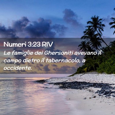 Picture 02 - Numeri 3:23 RIV - Le famiglie dei Ghersoniti avevano il campo - Bible Verse Picture