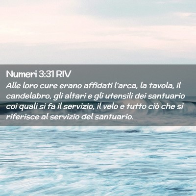 Picture 02 - Numeri 3:31 RIV - Alle loro cure erano affidati l’arca, la - Bible Verse Picture