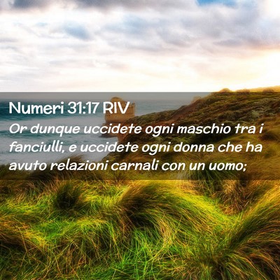 Picture 02 - Numeri 31:17 RIV - Or dunque uccidete ogni maschio tra i fanciulli, - Bible Verse Picture