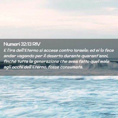 Picture 02 - Numeri 32:13 RIV - E l’ira dell’Eterno si accese contro Israele; - Bible Verse Picture