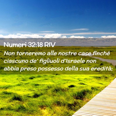 Picture 02 - Numeri 32:18 RIV - Non torneremo alle nostre case finché ciascuno - Bible Verse Picture