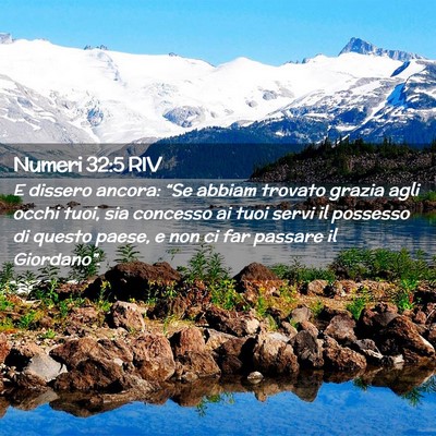 Picture 02 - Numeri 32:5 RIV - E dissero ancora: “Se abbiam trovato grazia - Bible Verse Picture