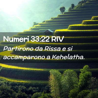 Picture 02 - Numeri 33:22 RIV - Partirono da Rissa e si accamparono a - Bible Verse Picture
