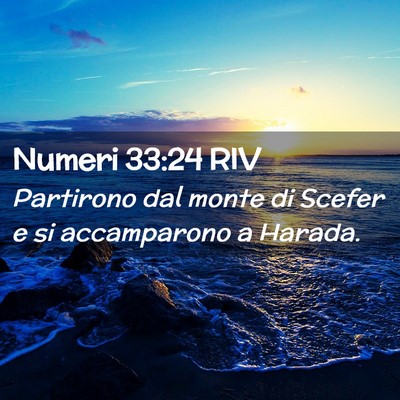 Picture 02 - Numeri 33:24 RIV - Partirono dal monte di Scefer e si accamparono a - Bible Verse Picture