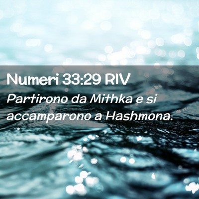 Picture 02 - Numeri 33:29 RIV - Partirono da Mithka e si accamparono a - Bible Verse Picture