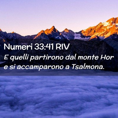 Picture 02 - Numeri 33:41 RIV - E quelli partirono dal monte Hor e si accamparono - Bible Verse Picture