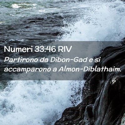Picture 02 - Numeri 33:46 RIV - Partirono da Dibon-Gad e si accamparono a - Bible Verse Picture