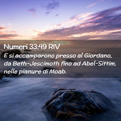 Picture 02 - Numeri 33:49 RIV - E si accamparono presso al Giordano, da - Bible Verse Picture