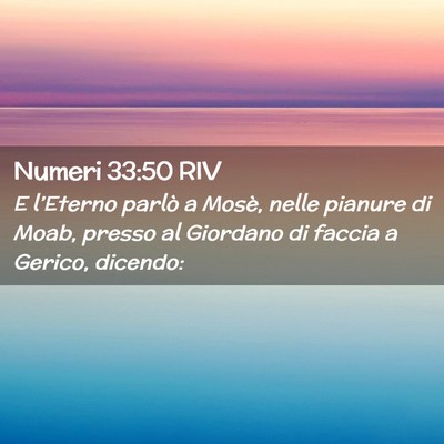 Picture 02 - Numeri 33:50 RIV - E l’Eterno parlò a Mosè, nelle pianure di - Bible Verse Picture