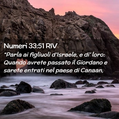 Picture 02 - Numeri 33:51 RIV - “Parla ai figliuoli d’Israele, e di’ loro: - Bible Verse Picture