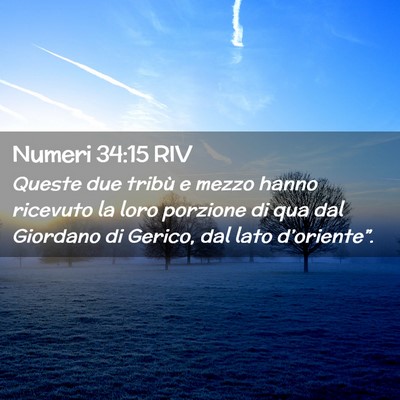 Picture 02 - Numeri 34:15 RIV - Queste due tribù e mezzo hanno ricevuto la loro - Bible Verse Picture