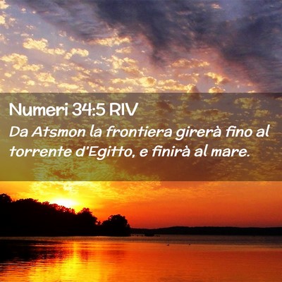 Picture 02 - Numeri 34:5 RIV - Da Atsmon la frontiera girerà fino al torrente - Bible Verse Picture