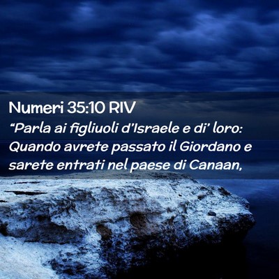 Picture 02 - Numeri 35:10 RIV - “Parla ai figliuoli d’Israele e di’ loro: - Bible Verse Picture