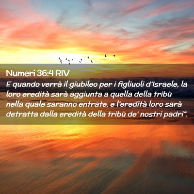 Picture 02 - Numeri 36:4 RIV - E quando verrà il giubileo per i figliuoli - Bible Verse Picture