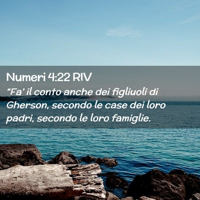 Picture 02 - Numeri 4:22 RIV - “Fa’ il conto anche dei figliuoli di Gherson, - Bible Verse Picture