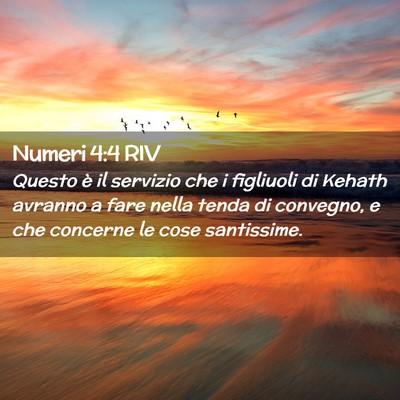 Picture 02 - Numeri 4:4 RIV - Questo è il servizio che i figliuoli di Kehath - Bible Verse Picture