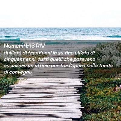 Picture 02 - Numeri 4:43 RIV - dall’età di trent’anni in su fino all’età - Bible Verse Picture