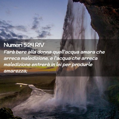 Picture 02 - Numeri 5:24 RIV - Farà bere alla donna quell’acqua amara che - Bible Verse Picture