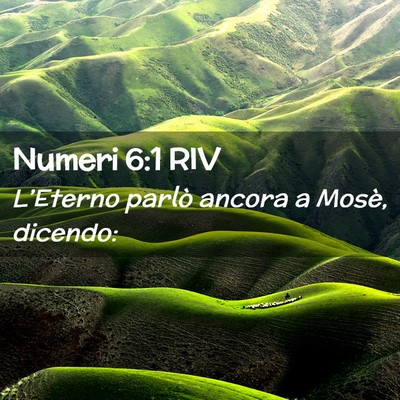 Picture 02 - Numeri 6:1 RIV - L’Eterno parlò ancora a Mosè, - Bible Verse Picture