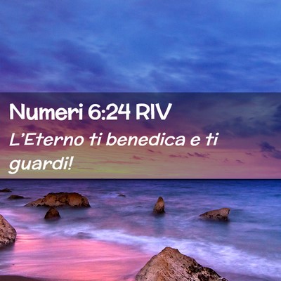 Picture 02 - Numeri 6:24 RIV - L’Eterno ti benedica e ti - Bible Verse Picture