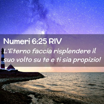 Picture 02 - Numeri 6:25 RIV - L’Eterno faccia risplendere il suo volto su te - Bible Verse Picture