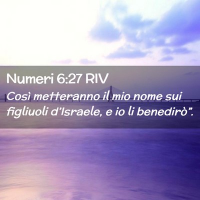 Picture 02 - Numeri 6:27 RIV - Così metteranno il mio nome sui figliuoli - Bible Verse Picture