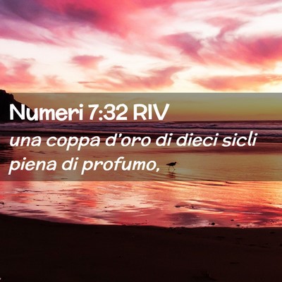 Picture 02 - Numeri 7:32 RIV - una coppa d’oro di dieci sicli piena di - Bible Verse Picture
