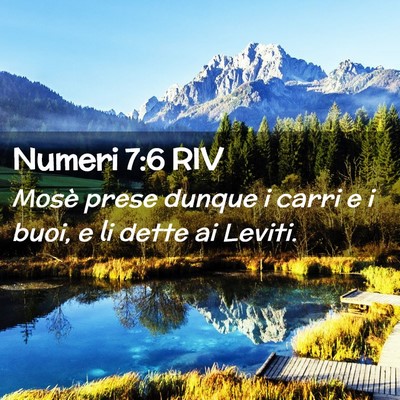 Picture 02 - Numeri 7:6 RIV - Mosè prese dunque i carri e i buoi, e li dette - Bible Verse Picture
