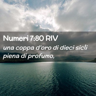 Picture 02 - Numeri 7:80 RIV - una coppa d’oro di dieci sicli piena di - Bible Verse Picture