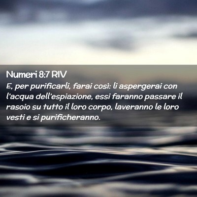 Picture 02 - Numeri 8:7 RIV - E, per purificarli, farai così: li aspergerai - Bible Verse Picture