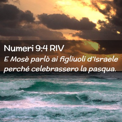 Picture 02 - Numeri 9:4 RIV - E Mosè parlò ai figliuoli d’Israele perché - Bible Verse Picture