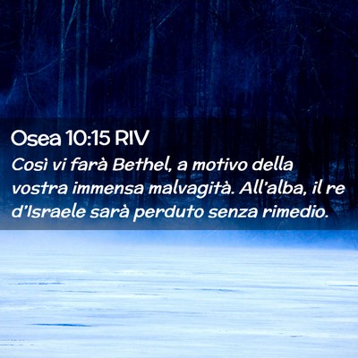 Picture 02 - Osea 10:15 RIV - Così vi farà Bethel, a motivo della vostra - Bible Verse Picture