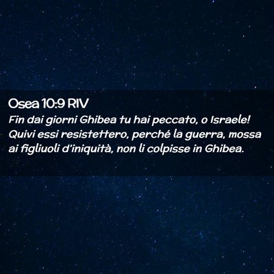 Picture 02 - Osea 10:9 RIV - Fin dai giorni Ghibea tu hai peccato, o Israele! - Bible Verse Picture