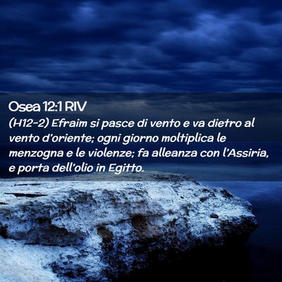 Picture 02 - Osea 12:1 RIV - (H12-2) Efraim si pasce di vento e va dietro al - Bible Verse Picture