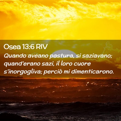 Picture 02 - Osea 13:6 RIV - Quando aveano pastura, si saziavano; - Bible Verse Picture