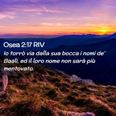 Picture 02 - Osea 2:17 RIV - Io torrò via dalla sua bocca i nomi de’ Baali, - Bible Verse Picture