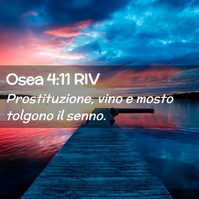 Picture 02 - Osea 4:11 RIV - Prostituzione, vino e mosto tolgono il - Bible Verse Picture