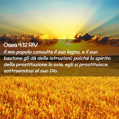 Picture 02 - Osea 4:12 RIV - Il mio popolo consulta il suo legno, e il suo - Bible Verse Picture