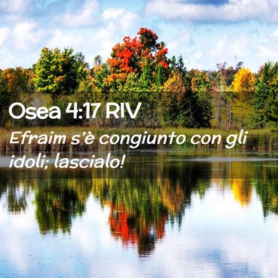 Picture 02 - Osea 4:17 RIV - Efraim s’è congiunto con gli idoli; - Bible Verse Picture